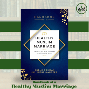 Handbook of a Healthy Muslim Marriage